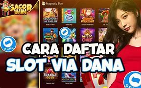 Cara Daftar Slot Dari Dana