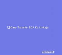 Transfer Linkaja Ke Bca Kena Biaya Berapa